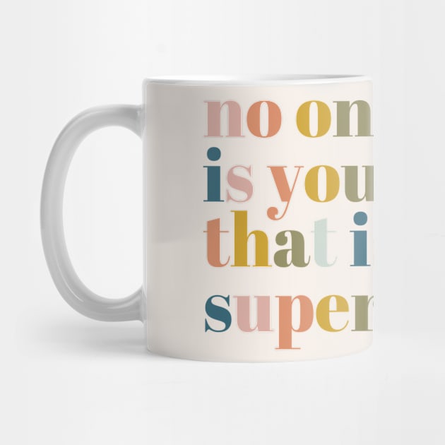 No One Is You And That Is Your Superpower by Aanmah Shop